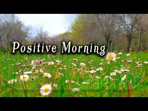 🌿🌞 Happy Good Morning Nature Frequency 🌿 Fresh Morning Vibes to Boost Positive Energy