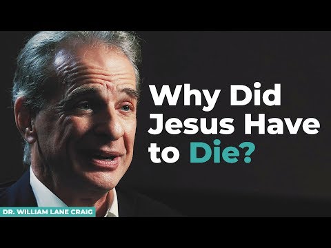 Dr. William Lane Craig Explains the Atonement and Atonement Theories