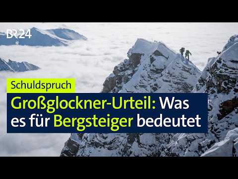 Schuldig – Was das Großglockner-Urteil für Bergsteiger bedeutet | BR24live
