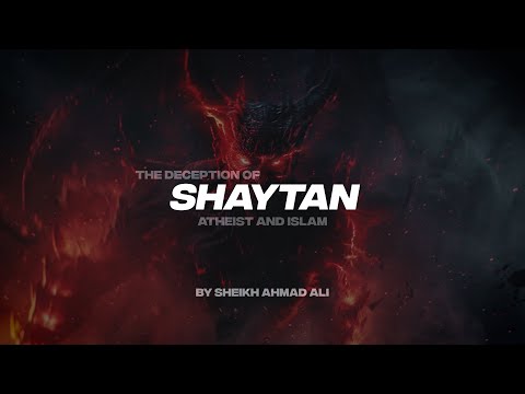 THE DECEPTION OF SHAYTAN PT.2 | ATHEIST AND ISLAM