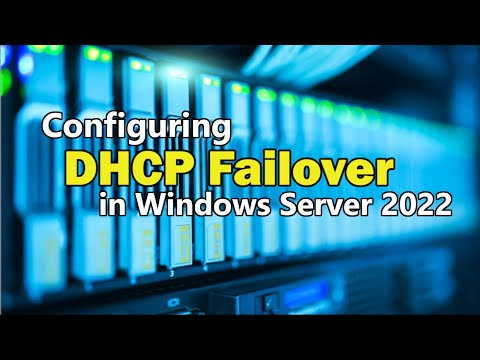 Configuring DHCP Load Balancing and Failover Using Windows Server 2022