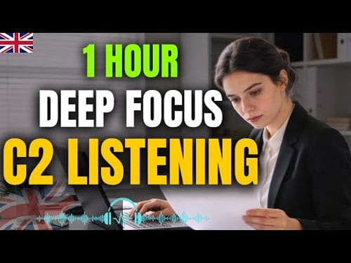 C2 English Listening Practice (1 Hour) | Stay Focused, Stop Procrastinating, Think in English