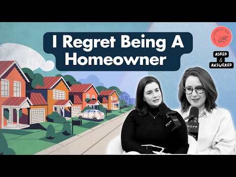 I Did The "Smart" Thing And Bought A Home. I Hate It. | Asked & Answered