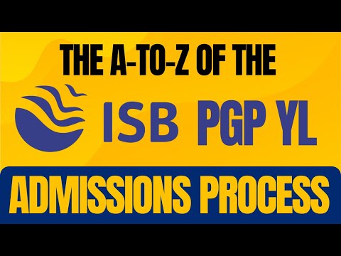 The A-to-Z Of The ISB PGP YL Admissions Process