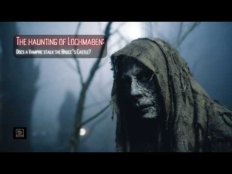 The haunting of Lochmaben: Does a Vampire stalk the Bruce’s Castle?