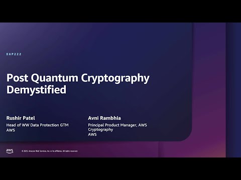 AWS re:Inforce 2025 - Post-quantum cryptography demystified (DAP222)
