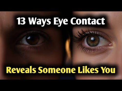 13 Ways Eye Contact Reveals Someone Likes You (Body Language Secrets)