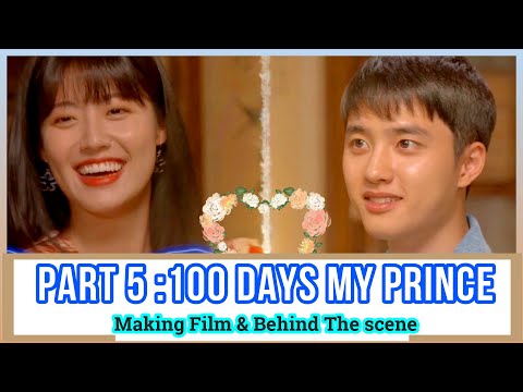 Part 5: Making Film & Behind The scene:100 Days My Prince백일의 낭군님 : Doh Kyungsoo💕Nam Ji-Hyun 도경수 남지현