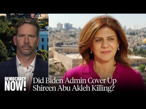 Did U.S. Cover Up Shireen Abu Akleh Killing? Whistleblower Says Report Was Watered Down for Israel