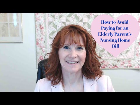 How to Avoid Paying for an Elderly Parent's Nursing Home Bill
