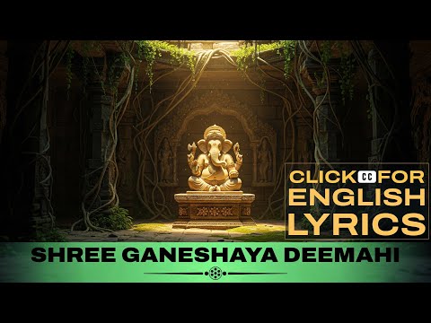 Ganeshay Dheemahi | Ganesh Aarti + English Lyrics | Ekadantaya Vakratundaya | Divine Roots Edition
