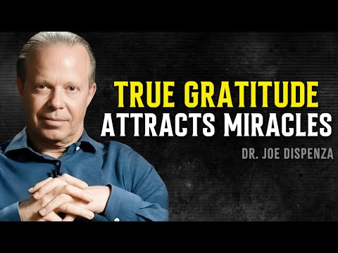 Gratitude Is the Frequency That Attracts Miracles - Joe Dispenza Motivational Speech