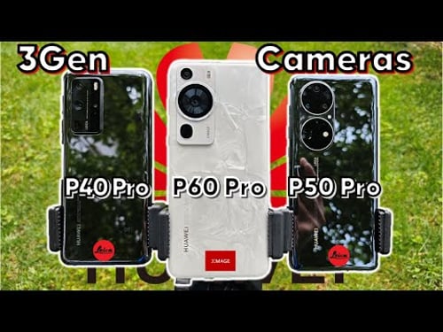 Huawei P40 Pro vs P50 Pro vs P60 Pro Camera Battle - Do we need that upgrade?