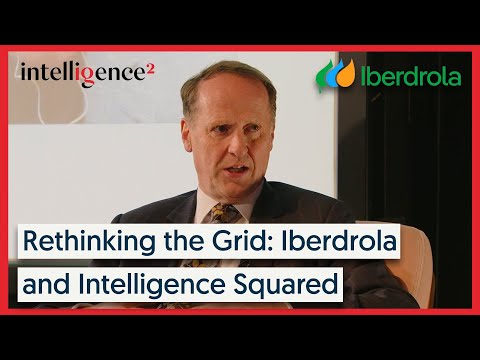 Rethinking the Grid | Iberdrola and Intelligence Squared