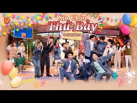 【Viet Sub|FULL】Xin Chào Thứ 7 - 20.01.2024 | Ngụy Đại Huân, Dương Tử, Phạm Thừa Thừa | Xoài TV