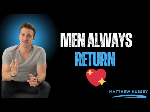 Men Always Return to You If You Act Like This