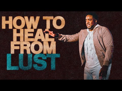 How To Heal From Lust | Jerry Flowers