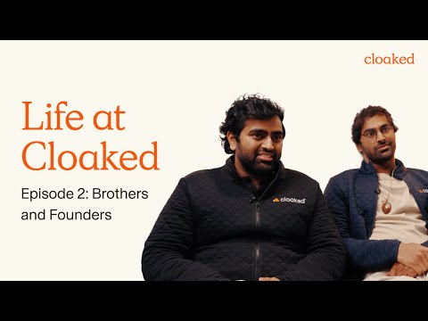 Life at Cloaked | Episode 2: Brothers and Founders