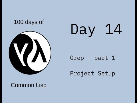 100 days of Common Lisp - Day 14 (Grep: project setup)