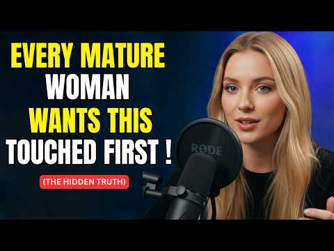 Every Mature Woman Wants This Touched First — But Men Don’t Know It