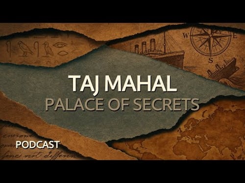 Taj Mahal ~ Palace of Secrets ~ Naked History Podcast
