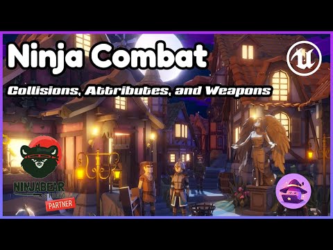 Ninja Combat Collisions, Attributes, & Weapons - Unreal Engine 5.6