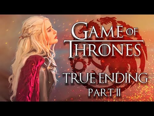 Game of Thrones: The Ending Fans Deserve (Part 2) – Season 8 Rewrite, Episodes 3 & 4