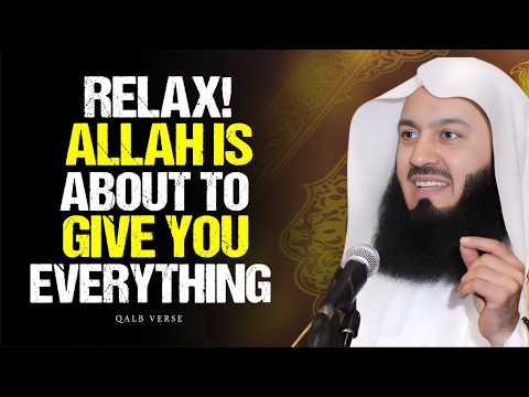 Relax Into the Feeling — Allah Is About to Give You What You Prayed For | Mufti Menk