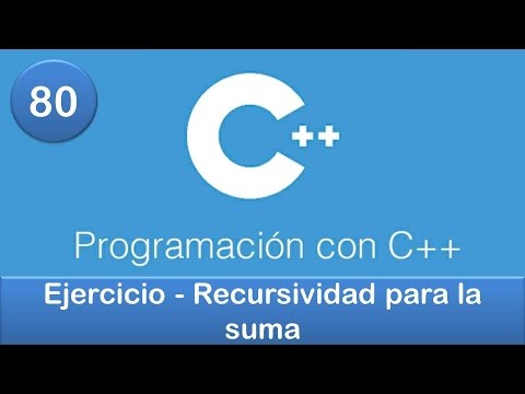 80. Programación en C++ || Funciones || Ejercicio - Recursividad para la suma