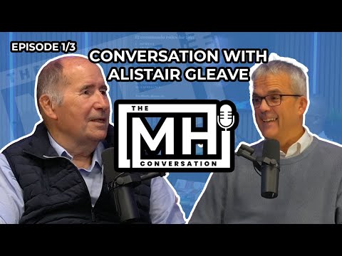 Alistair Gleave Conversation: EPISODE 1 of 3 | The MH Conversation