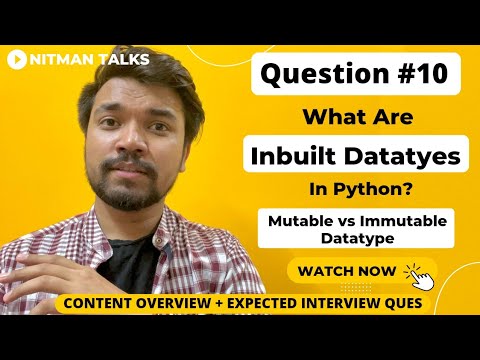 What Are Inbuild DataTypes In Python? | Mutable Vs Immutable Datatype | Python Interview Ques - 10