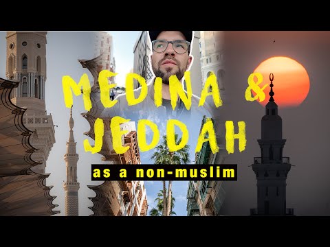 VISITING MEDINA AND JEDDAH - AS A NON-MUSLIM