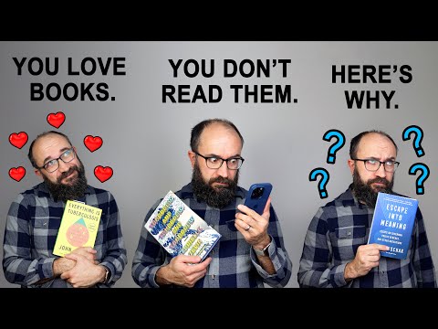 You Love Books. You Don’t Read them. Here’s Why.