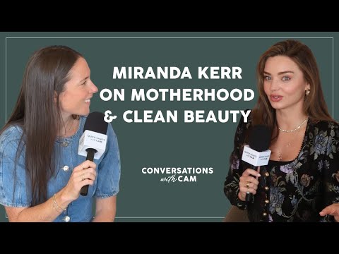 Clean Beauty, Motherhood, and Wellness Wisdom with Miranda Kerr