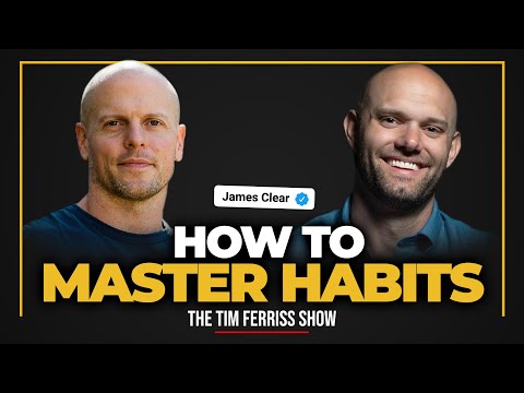 James Clear, Atomic Habits — Strategies for Mastering Habits