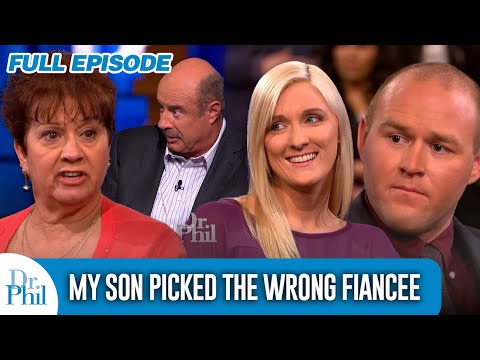 My Son Picked the Wrong Fiancée | FULL EPISODE | Dr. Phil