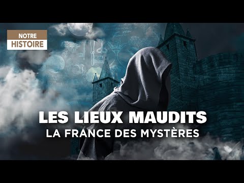 Les lieux maudits - La France des mystères - Documentaire complet - HD - MG
