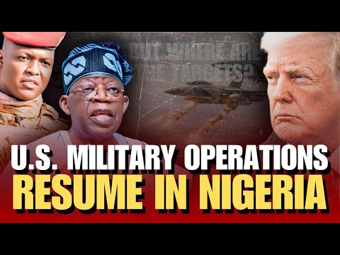 JUST IN: U.S. Military Operations Resume in Nigeria — But Where Are the Targets?