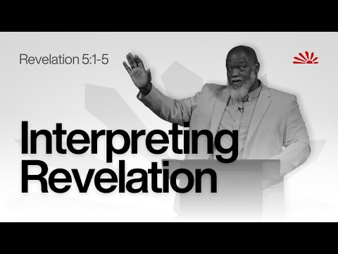 Interpreting Revelation | Revelation 5:1-5 | Dr. Voddie Baucham