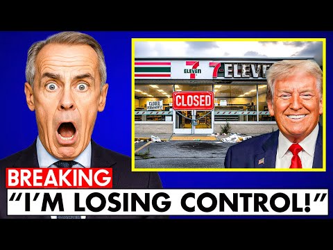 Canada IN SHOCK As 7 Eleven SHUTS DOWN All Stores! Carney Explodes!