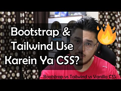 Should you use Bootstrap & Tailwind CSS or stick to Vanilla CSS?