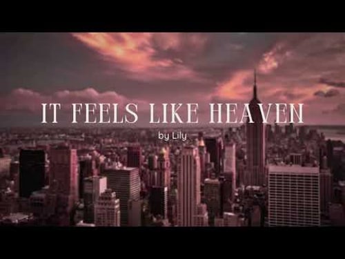 It Feels Like Heaven - playlist