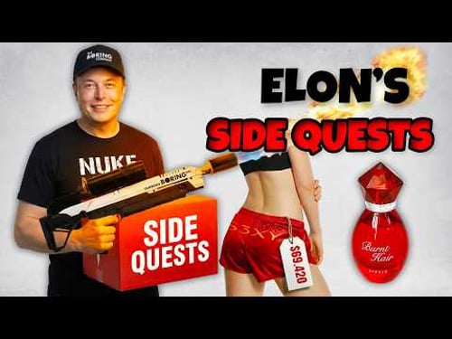 Elon Musk's Weird Side Quests