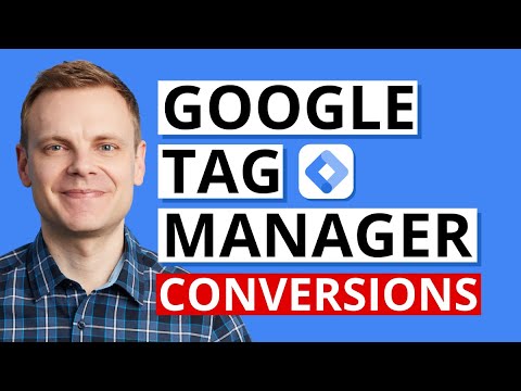 Tracking Conversions with Google Tag Manager – GTM Tutorial Lesson 5