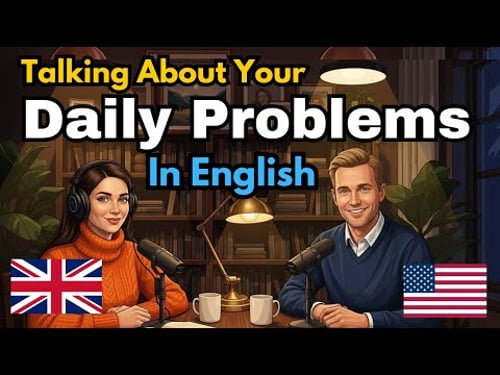 How to talk about your daily problems in English | Easy English conversation practice