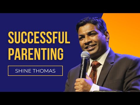 Successful Parenting | Important Parenting Tips | Shine Thomas | City Harvest AG Church