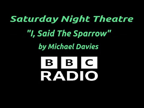 "I, Said The Sparrow" by Michael Davies - BBC Radio Saturday Night Theatre - Cold War Thriller