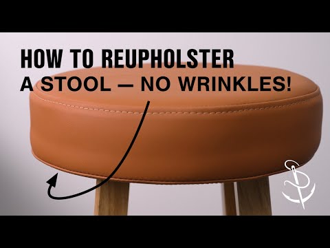 How to Reupholster a Stool — No Wrinkles!