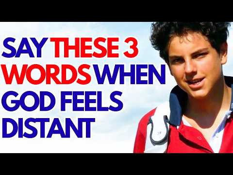 SAINT CARLO ACUTIS REVEALS 3 WORDS TO SAY WHEN YOU FEEL GOD HAS ABANDONED YOU