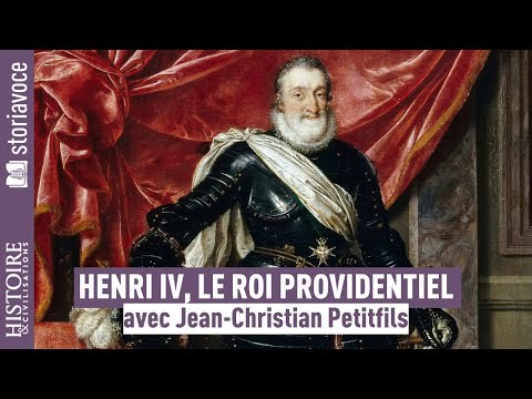 Henri IV, le roi providentiel, avec Jean-Christian Petitfils